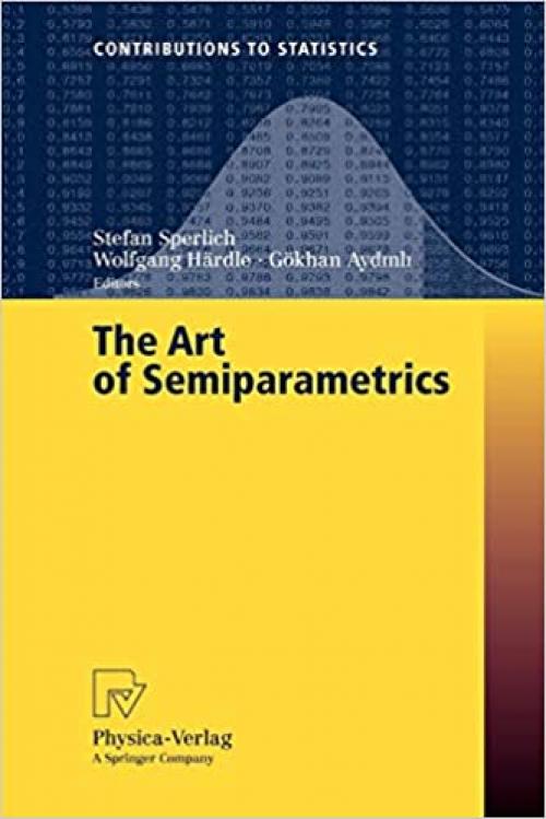 The Art of Semiparametrics (Contributions to Statistics)