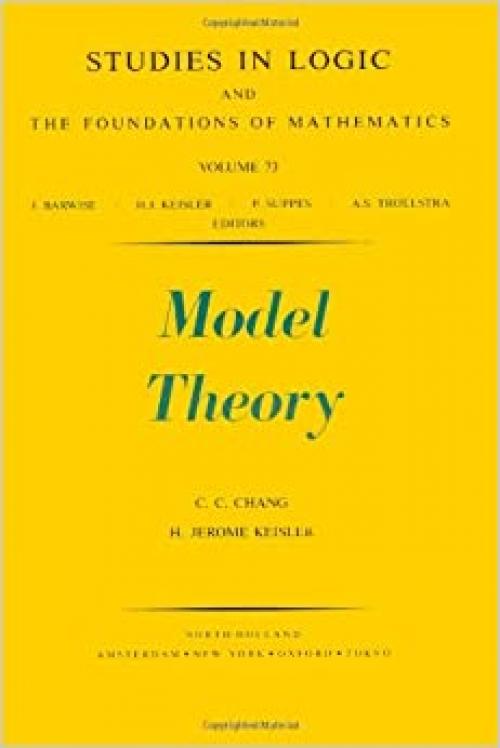 Model Theory, Third Edition (Studies in Logic and the Foundations of Mathematics)