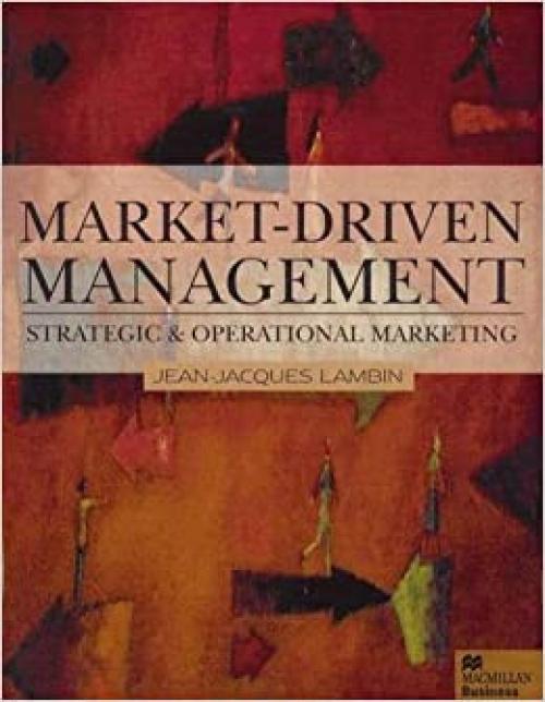 Market-Driven Management : Strategic and Operational Marketing (Macmillan Business)
