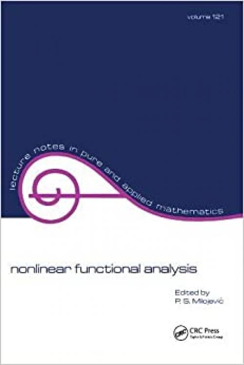 Nonlinear Functional Analysis (Lecture Notes in Pure and Applied Mathematics)