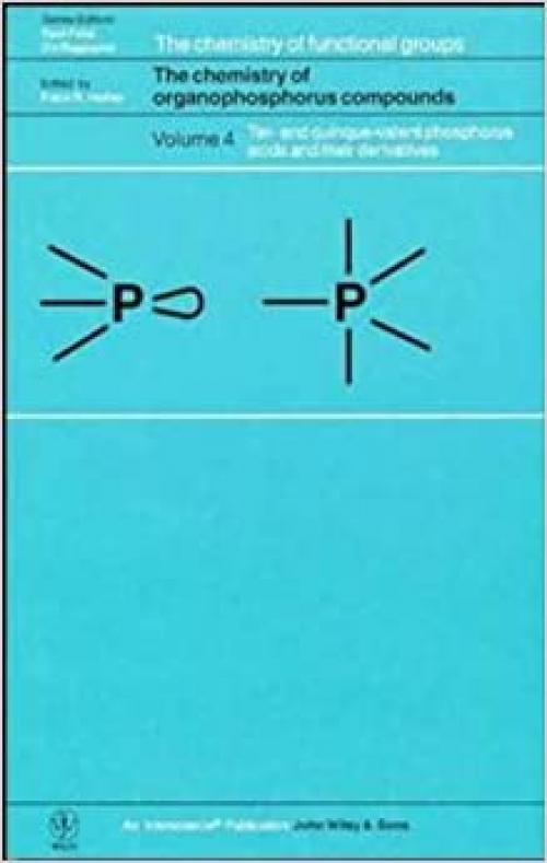 The Chemistry of Organophosphorus Compounds: Ter- and Quinque-Valent Phosphorus Acids and Their Derivatives (Patai's Chemistry of Functional Groups)