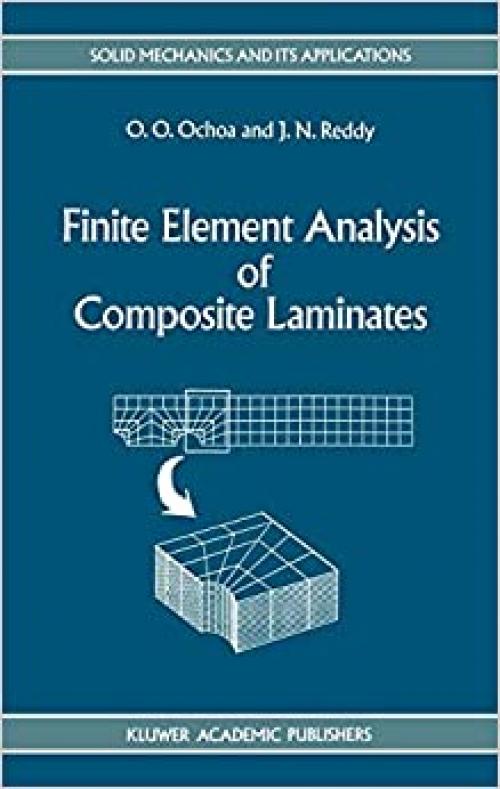 Finite Element Analysis of Composite Laminates (Solid Mechanics and Its Applications (7))