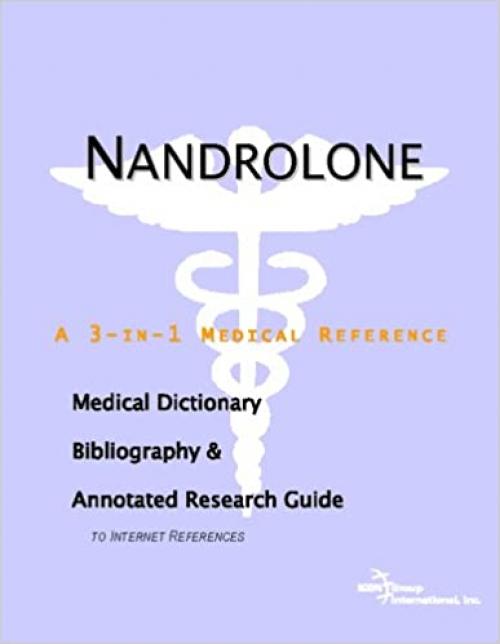 Nandrolone - A Medical Dictionary, Bibliography, and Annotated Research Guide to Internet References