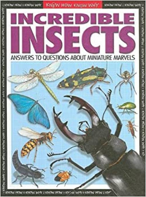 Incredible Insects (Know How Know Why)