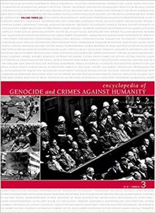 Encyclopedia of Genocide and Crimes Against Humanity - 3 Volume Set (T-Z-Index)