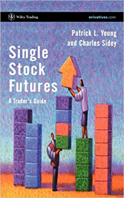 Single Stock Futures: A Trader's Guide (Wiley Trading)
