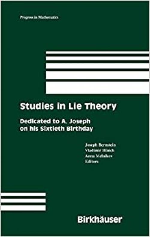 Studies in Lie Theory: Dedicated to A. Joseph on his Sixtieth Birthday (Progress in Mathematics (243))