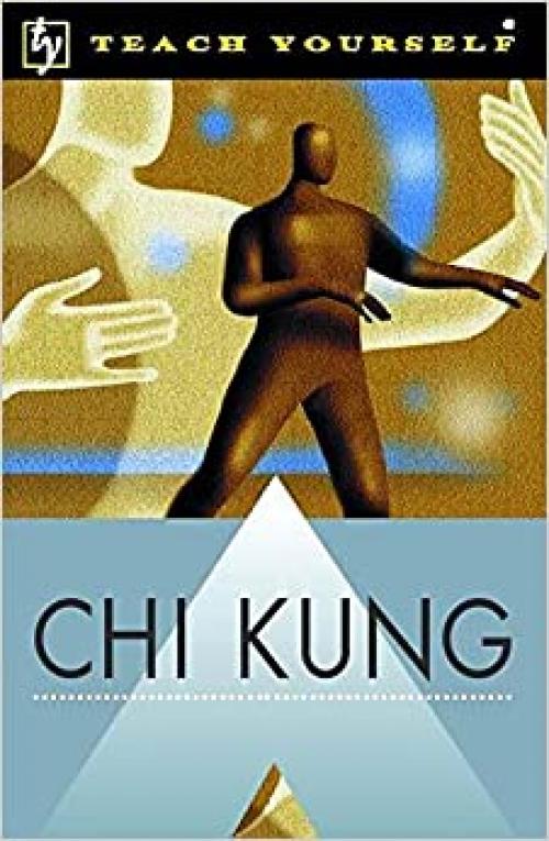 Chi Kung (Teach Yourself: Alternative Health)