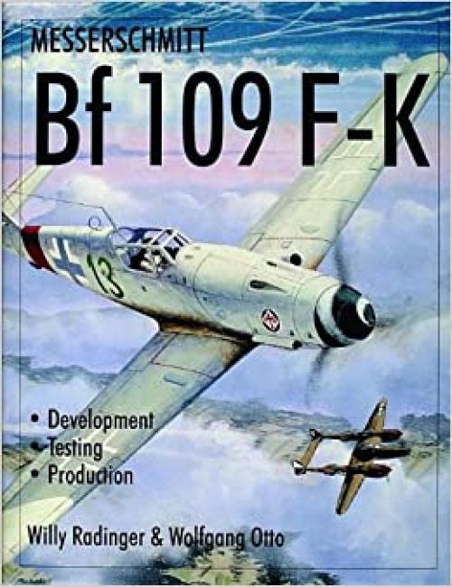 Messerschmitt Bf109 F-K: Development/Testing/Production (Language Learning Story Books)