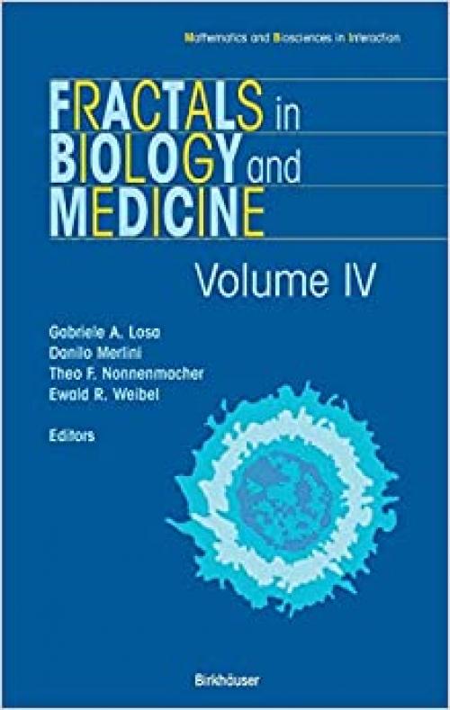Fractals in Biology and Medicine: Volume IV (Mathematics and Biosciences in Interaction)