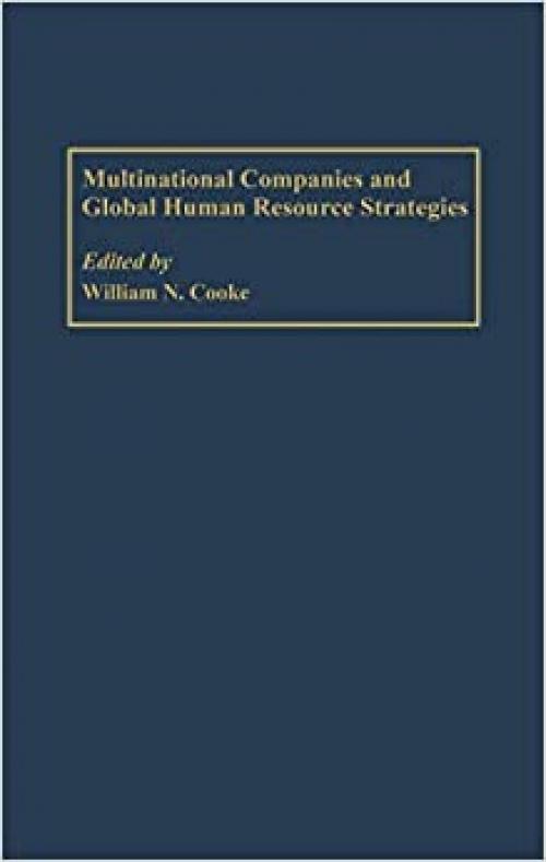 Multinational Companies and Global Human Resource Strategies