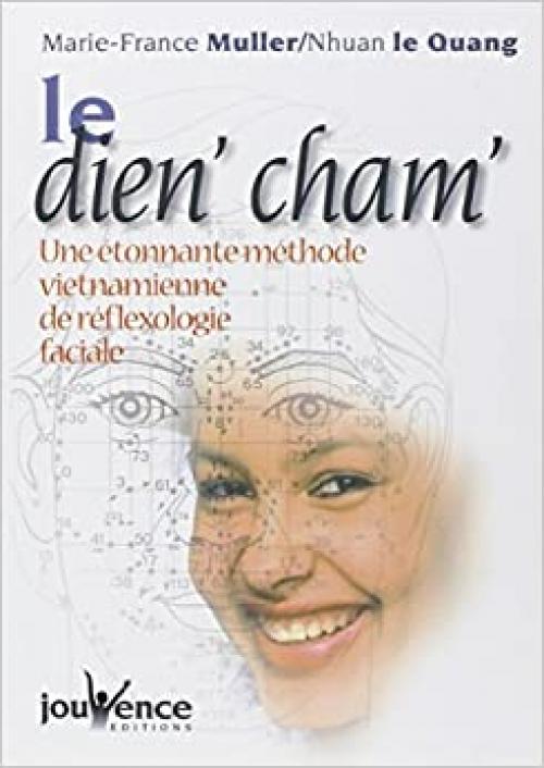 Le Dien'cham : Une Etonnante Méthode vietnamienne de réflexologie faciale (Manuels)