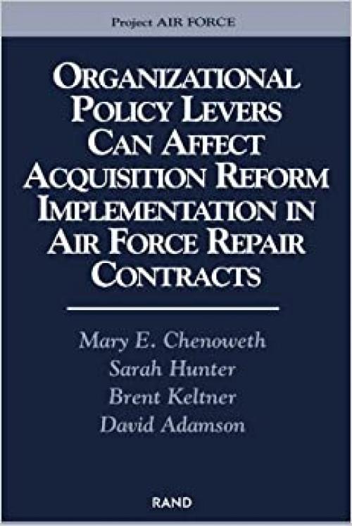 Organizational Policy Levers Can Affect Acquistion Reform Implemenatation in Air Force Repair Contracts