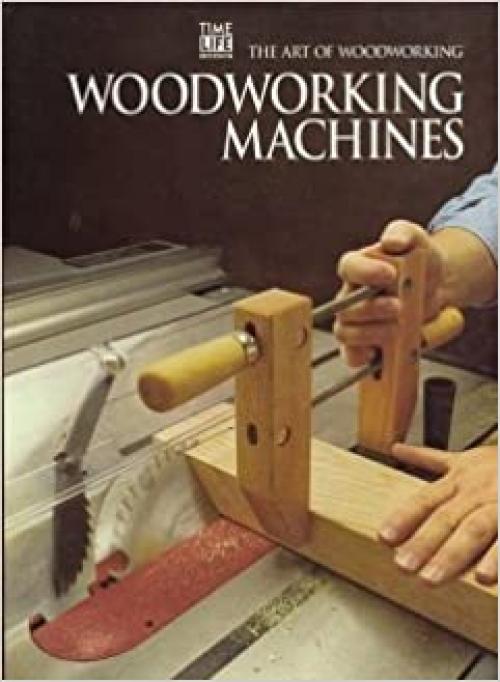 Woodworking Machines (Art of Woodworking)