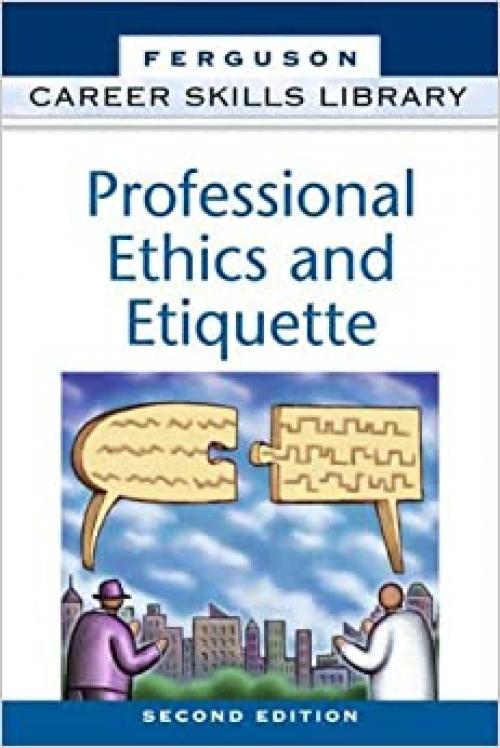 Professional Ethics and Etiquette (Career Skills Library)