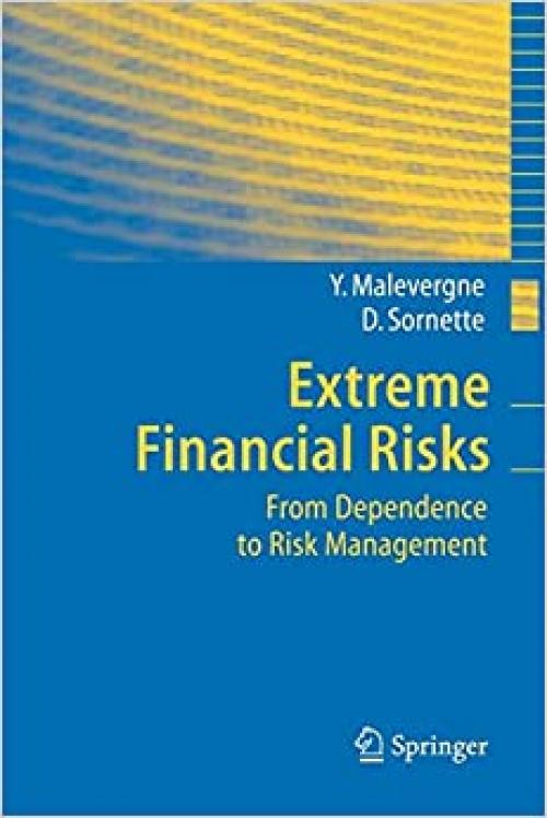 Extreme Financial Risks: From Dependence to Risk Management (Springer Finance)