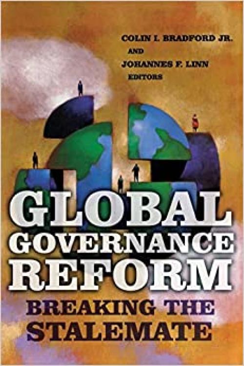 Global Governance Reform: Breaking the Stalemate
