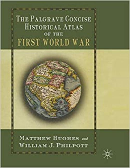 The Palgrave Concise Historical Atlas of the First World War (Palgrave Concise Historical Atlases)