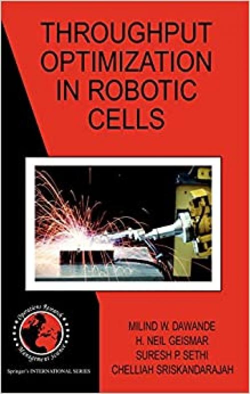 Throughput Optimization in Robotic Cells (International Series in Operations Research & Management Science (101))