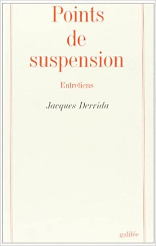 Points de suspension: Entretiens (Collection La Philosophie en effet) (French Edition)