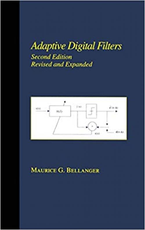 Adaptive Digital Filters (Signal Processing and Communications)