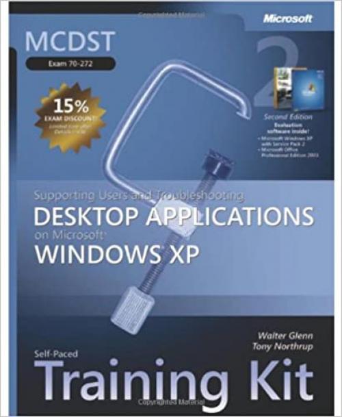 MCDST Self-Paced Training Kit (Exam 70-272): Supporting Users and Troubleshooting Desktop Applications on Microsoft® Windows® XP, Second Edition (Pro-Certification)