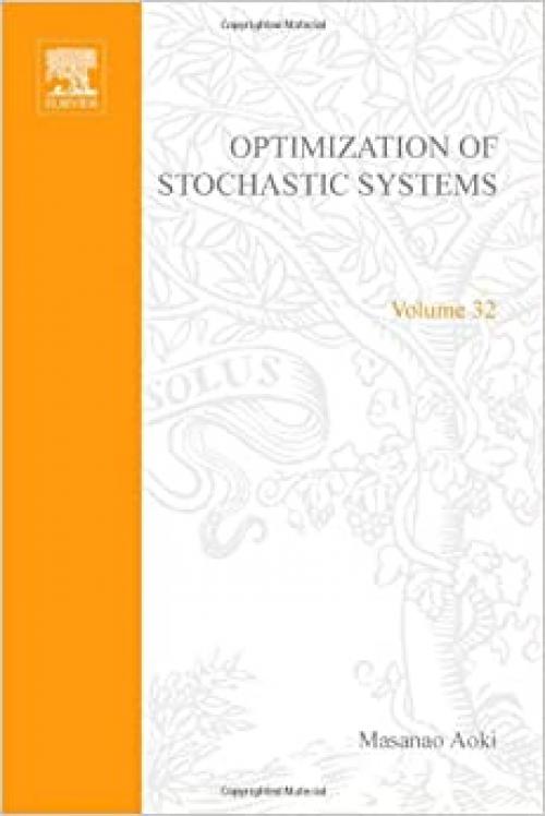 Optimization of Stochastic Systems: Topics in Discrete-time Systems, Volume 32 (Mathematics in Science and Engineering)
