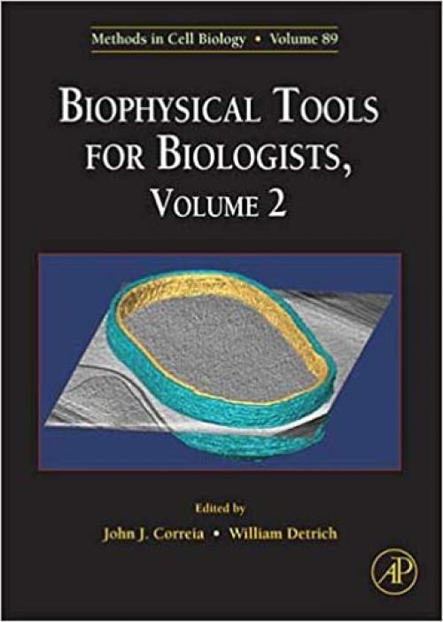 Biophysical Tools for Biologists: In Vivo Techniques (Volume 89) (Methods in Cell Biology, Volume 89)