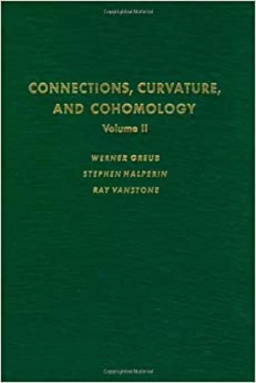 Connections, Curvature, and Cohomology. Vol. 2: Lie Groups, Principal Bundles, and Characteristic Classes (Pure and Applied Mathematics Series; v. 47-II)
