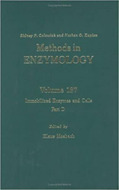 Immobilized Enzymes and Cells, Part D (Volume 137) (Methods in Enzymology, Volume 137)