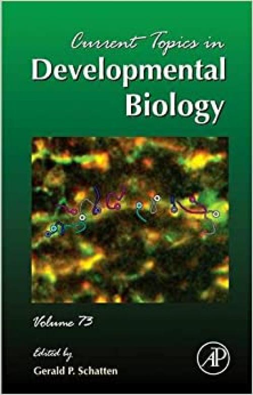 Current Topics in Developmental Biology (Volume 73)