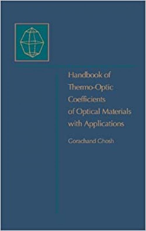 Handbook of Optical Constants of Solids: Handbook of Thermo-Optic Coefficients of Optical Materials with Applications