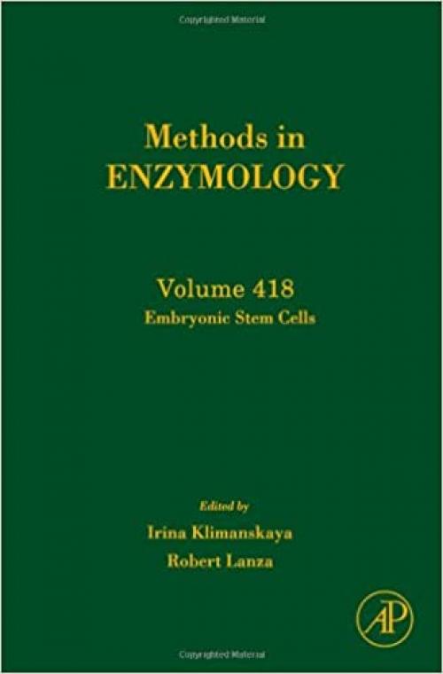 Methods in Enzymology, Volume 418: Embryonic Stem Cells
