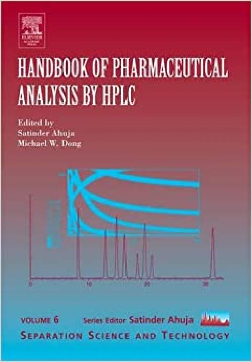 Handbook of Pharmaceutical Analysis by HPLC (Volume 6) (Separation Science and Technology, Volume 6)