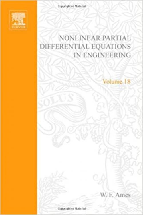 Nonlinear Partial Differential Equations in Engineering: v. 1 (Mathematics in Science & Engineering Volume 18)