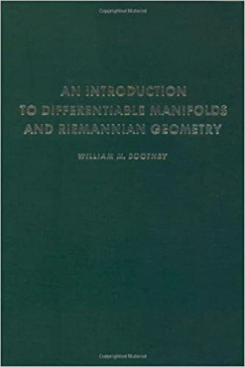 An introduction to differentiable manifolds and Riemannian geometry (Pure and applied mathematics, a series of monographs and textbooks)