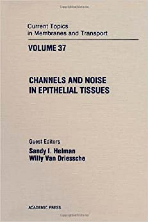CURR TOPICS IN MEMBRANES & TRANSPORT V37, Volume 37 (Current Topics in Membranes and Transport)