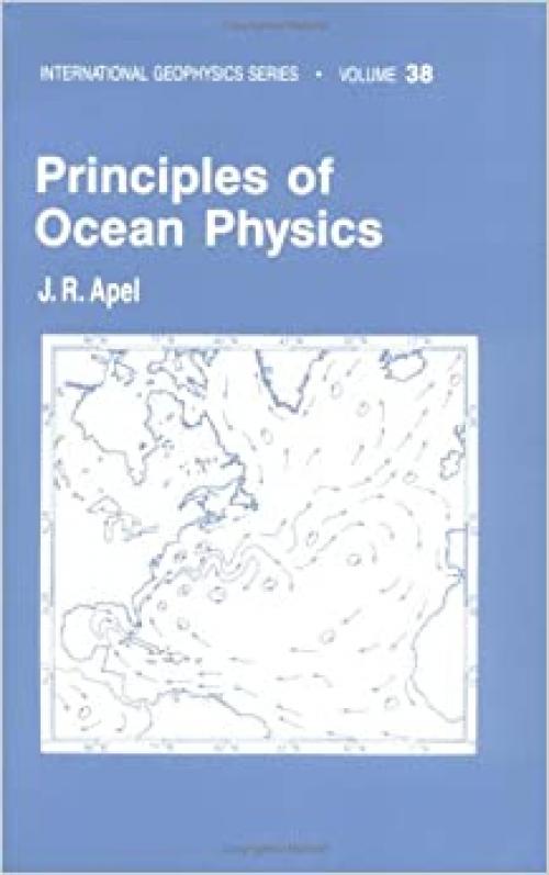 Principles of Ocean Physics (International Geophysics Series, Vol. 38)
