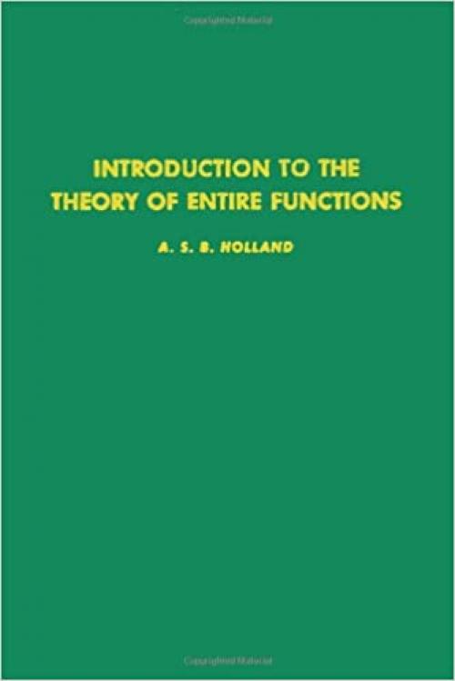 Introduction to the theory of entire functions, Volume 56 (Pure and Applied Mathematics)