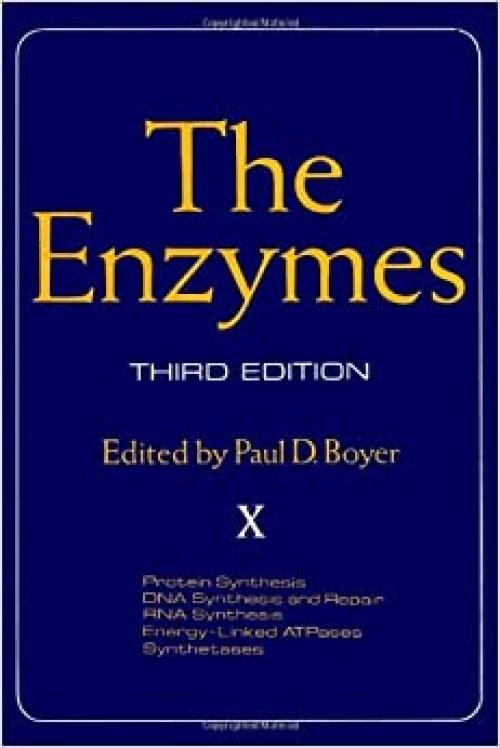The Enzymes. Volume X Protein Synthesis DNA Synthesis and Repair RNA Synthesis Energy-Linked At Pases Synthetases. Third Edition