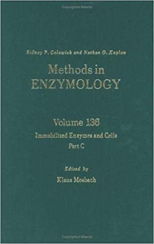 Immobilized Enzymes and Cells, Part C (Volume 136) (Methods in Enzymology, Volume 136)
