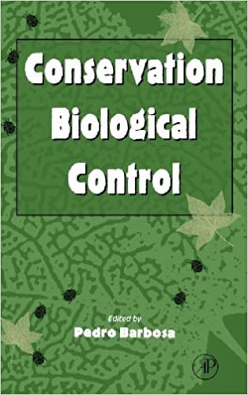 Conservation Biological Control (Neural Network Systems Techniques & Applications)