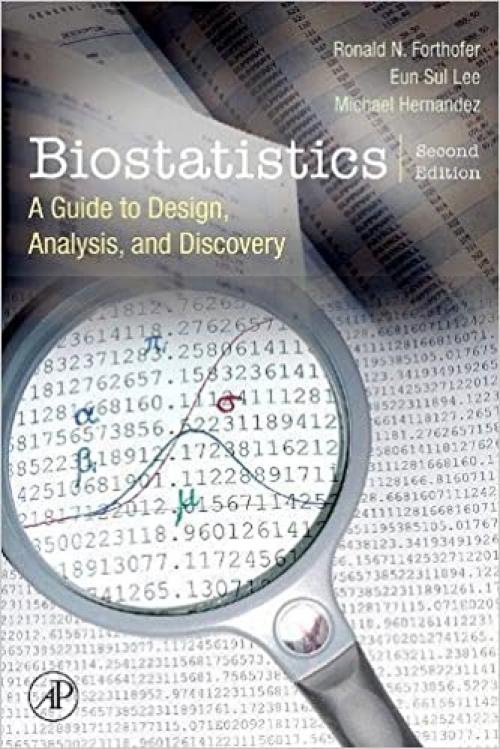 Biostatistics: A Guide to Design, Analysis and Discovery