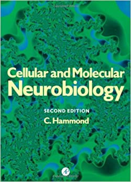 Cellular and Molecular Neurobiology, Second Edition