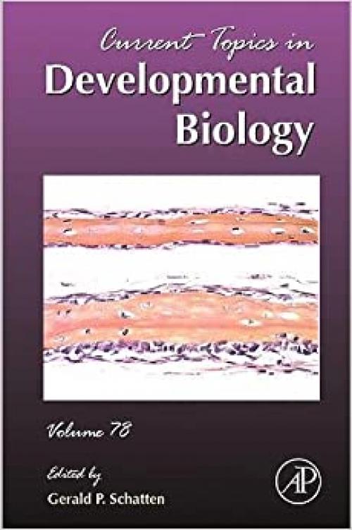 Current Topics in Developmental Biology (Volume 78)