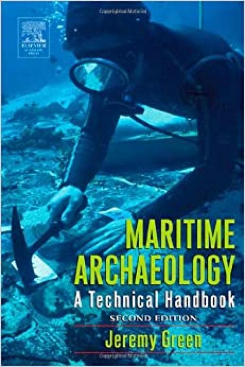 Maritime Archaeology, Second Edition: A Technical Handbook