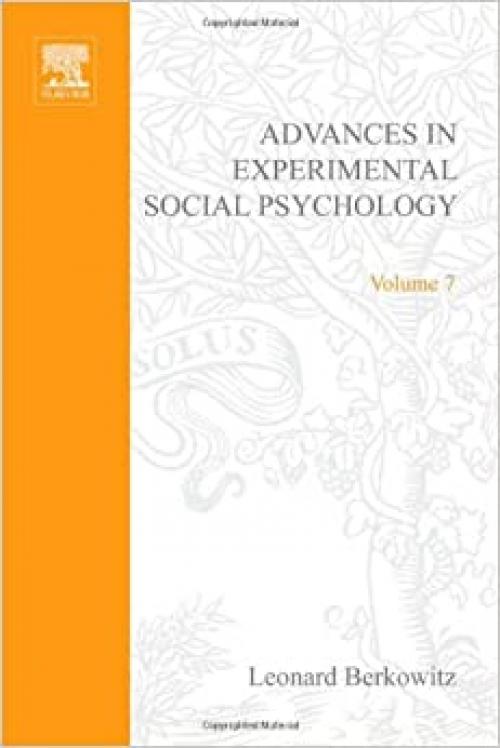 Advances in Experimental Social Psychology, Vol. 7