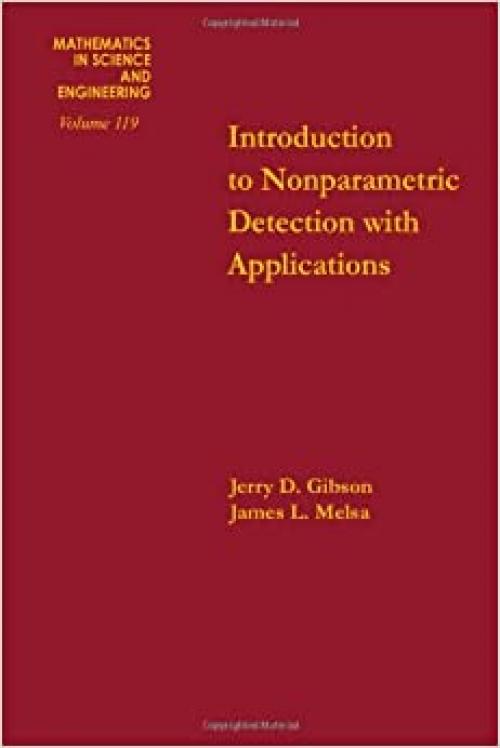 Introduction to nonparametric detection with applications, Volume 119 (Mathematics in Science and Engineering)