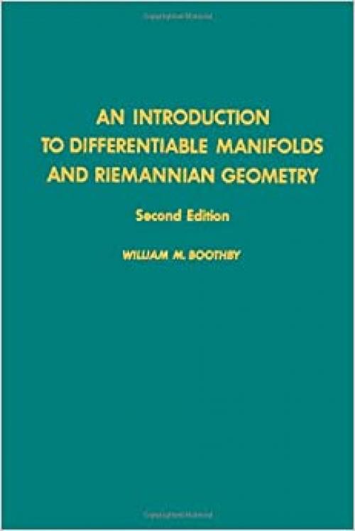An introduction to differentiable manifolds and Riemannian geometry (2nd Ed), Volume 120, Second Edition (Pure and Applied Mathematics)