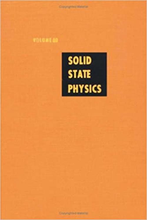 Solid State Physics: Advances in Research and Applications, Vol. 40